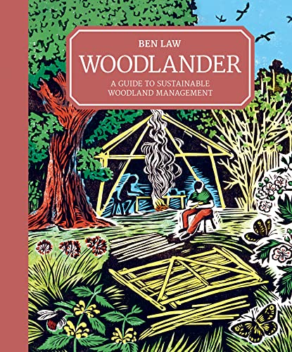 Woodlander: A Guide to Sustainable Woodland Management [Hardcover]