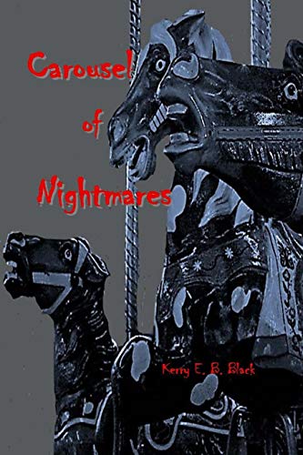 Carousel of Nightmares  A Collection of Short Horror of the Young and the Unagi [Paperback]