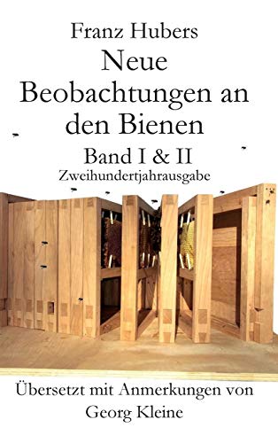 Franz Hubers Neue Beobachtungen An Den Bienen Vollstandige Ausgabe Band I & Ii Z [Hardcover]