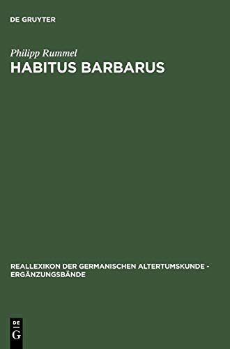 Habitus Barbarus  Kleidung und Reprsentation Sptantiker Eliten Im 4. und 5. J [Hardcover]