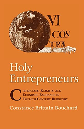 Holy Entrepreneurs Cistercians, Knights, And Economic Exchange In Telfth-Centu [Paperback]