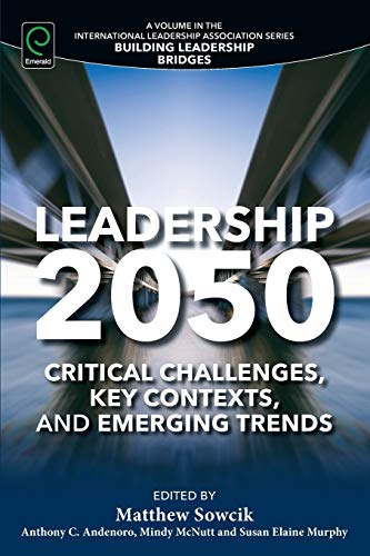 Leadership 2050 Critical Challenges, Key Contexts And Emerging Trends (building [Paperback]