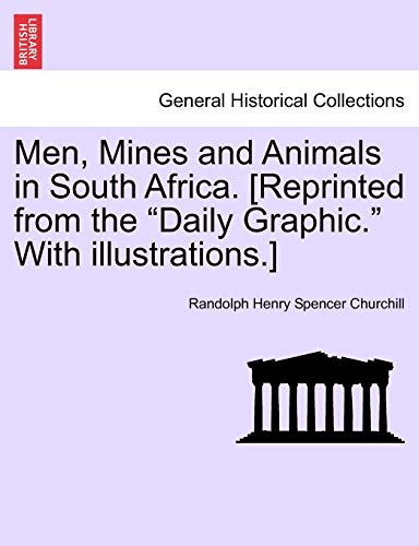 Men, Mines and Animals in South Africa [Reprinted from the Daily Graphic ith Il [Paperback]