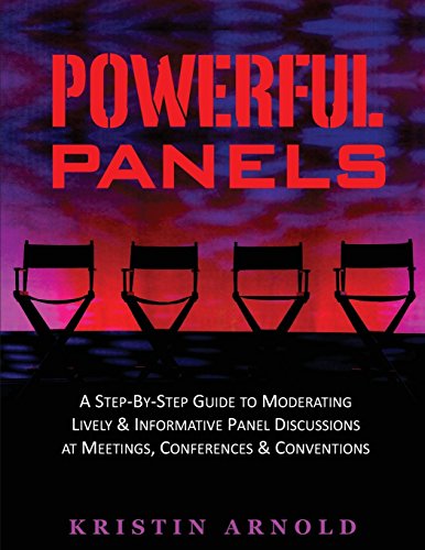 Poerful Panels A Step-By-Step Guide To Moderating Lively And Informative Panel [Paperback]