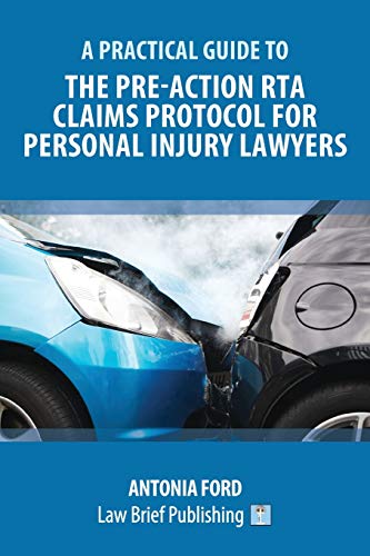 Practical Guide To The Pre-Action Rta Claims Protocol For Personal Injury Layer [Paperback]