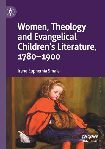 Women, Theology and Evangelical Childrens Literature, 1780-1900 [Paperback]