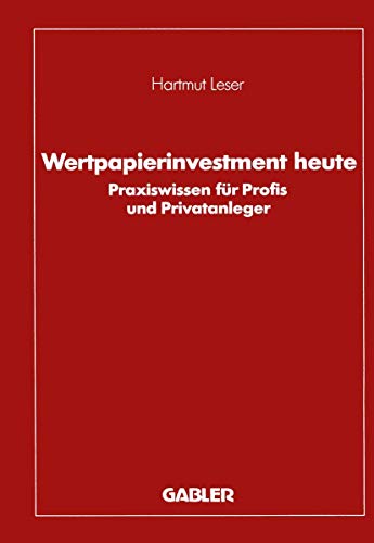 Wertpapierinvestment heute Praxisissen fr Profis und Privatanleger [Paperback]