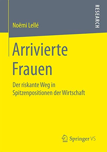 Arrivierte Frauen: Der riskante Weg in Spitzenpositionen der Wirtschaft [Paperback]