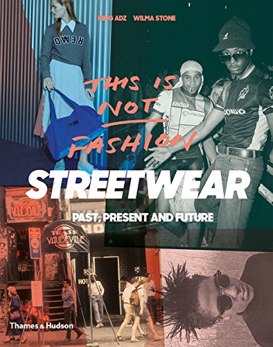 This is Not Fashion Streetwear Past, Present and Future [Paperback]