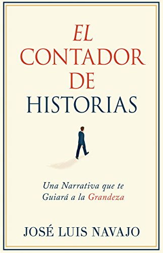 Contador de Historias : Una Narrativa Que Te Guiara a la Grandeza [Paperback]