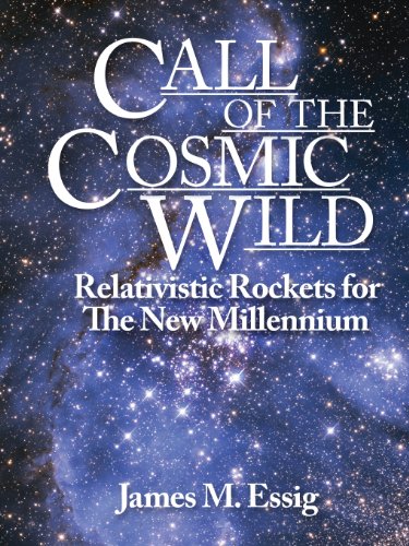 Call of the Cosmic Wild  Relativistic Rockets for the Ne Millennium [Paperback]