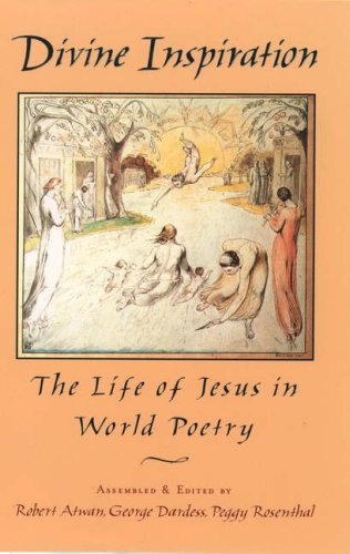 Divine Inspiration The Life of Jesus in World Poetry [Hardcover]