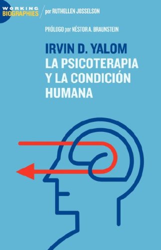 Irvin D. Yalom La Psicoterapia Y La Condicin Humana (spanish Edition) [Paperback]