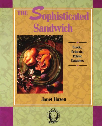 The Sophisticated Sandich Exotic, Eclectic, Ethnic Eatables [Paperback]