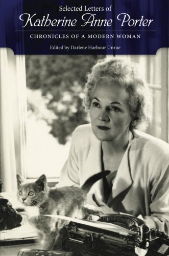 Selected Letters Of Katherine Anne Porter Chronicles Of A Modern Woman [Paperback]