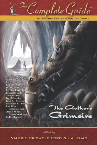 The Complete Guide To Writing Fantasy, Volume 3 The Author's Grimoire [Paperback]