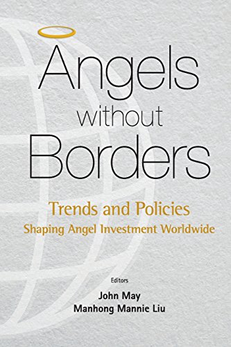 Angels Without Borders Trends And Policies Shaping Angel Investment Worldide [Paperback]