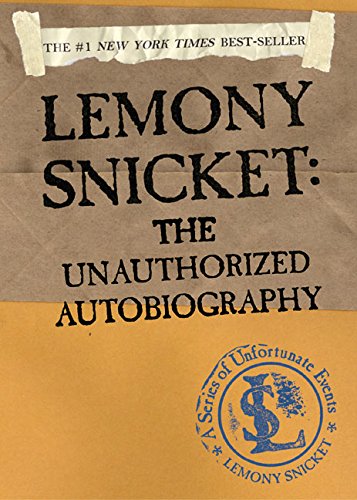 Lemony Snicket: The Unauthorized Autobiography (a Series Of Unfortunate Events) [Paperback]