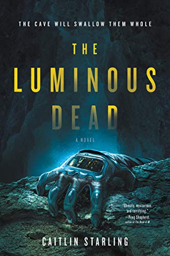 The Luminous Dead: A Novel [Paperback]