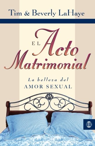 El acto matrimonial: La belleza del amor sexual [Paperback]