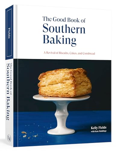 The Good Book of Southern Baking: A Revival of Biscuits, Cakes, and Cornbread [Hardcover]