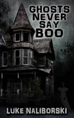 Ghosts Never Say Boo [Paperback]