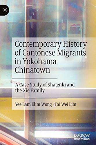 Contemporary History of Cantonese Migrants in Yokohama Chinaton A Case Study o [Hardcover]