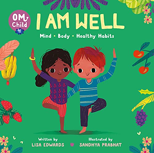 Om Child: I Am Well: Mind, Body, and Healthy Habits [Board book]