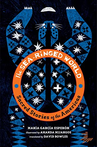 The Sea-Ringed World: Sacred Stories of the Americas [Paperback]