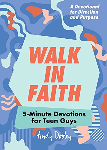 Walk in Faith: 5-Minute Devotions for Teen Guys [Paperback]