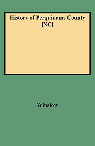 History Of Perquimans County [n.C.]  As Compiled From Records Found There And E [Paperback]