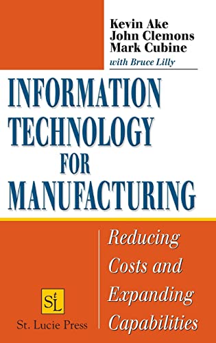 Information Technology for Manufacturing Reducing Costs and Expanding Capabilit [Hardcover]