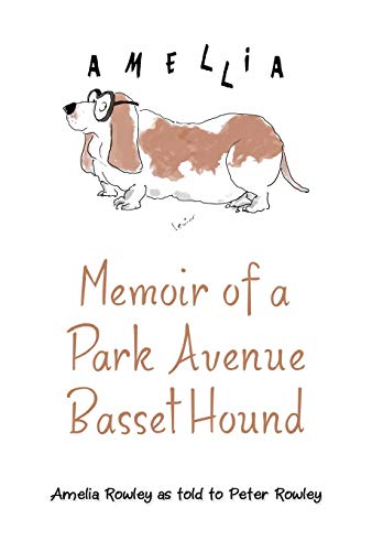 Memoir Of A Park Avenue Basset Hound Ho A South Jersey Hound Found True Love O [Hardcover]