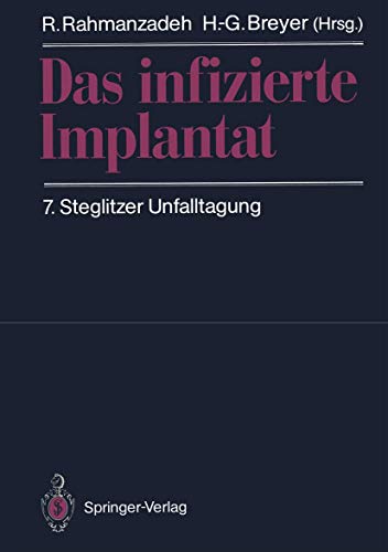 Das infizierte Implantat 7. Steglitzer Unfalltagung [Paperback]