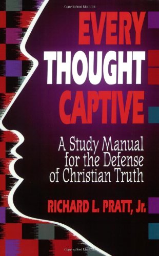 Every Thought Captive: A Study Manual For The Defense Of Christian Truth [Paperback]