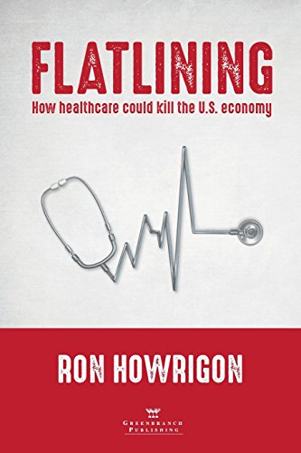 Flatlining Ho healthcare could kill the U.S. economy [Paperback]