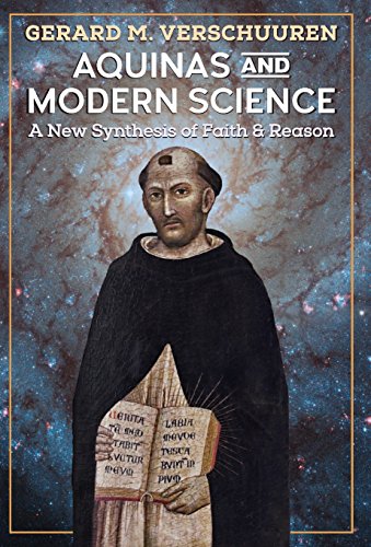 Aquinas and Modern Science  A Ne Synthesis of Faith and Reason [Hardcover]