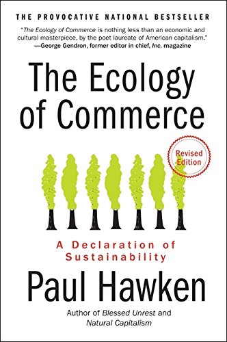 The Ecology of Commerce Revised Edition: A Declaration of Sustainability [Paperback]