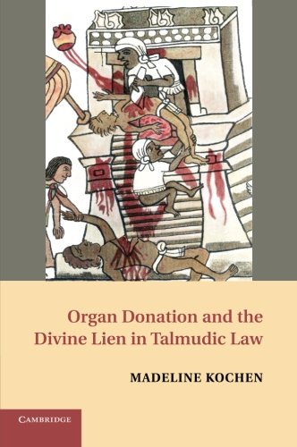 Organ Donation and the Divine Lien in Talmudic La [Paperback]