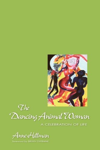 The Dancing Animal Woman  A Celebration Of Life [Paperback]