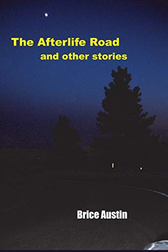 The Afterlife Road And Other Stories [Paperback]