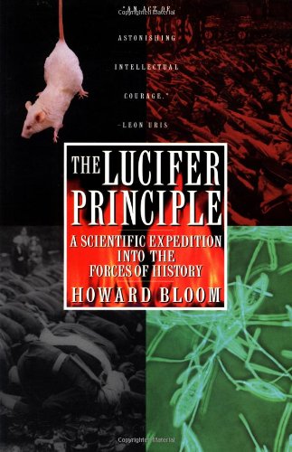 The Lucifer Principle: A Scientific Expedition into the Forces of History [Paperback]