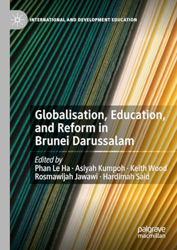 Globalisation, Education, and Reform in Brunei Darussalam [Paperback]