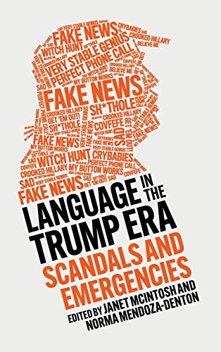 Language in the Trump Era Scandals and Emergencies [Hardcover]