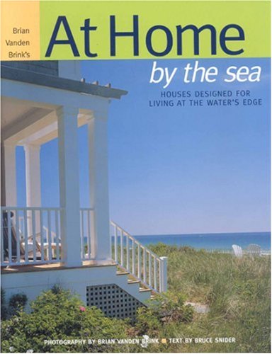 At Home by the Sea: Houses Designed for Living at the Water's Edge [Hardcover]