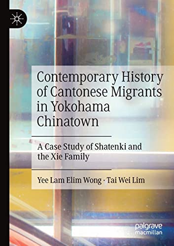 Contemporary History of Cantonese Migrants in Yokohama Chinaton A Case Study o [Paperback]