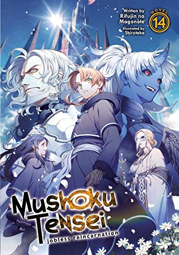 Mushoku Tensei: Jobless Reincarnation (Light Novel) Vol. 14 [Paperback]