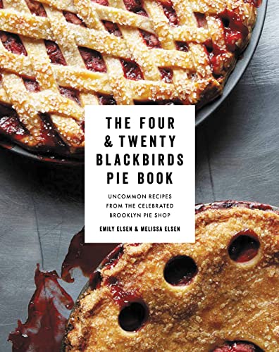 The Four & Twenty Blackbirds Pie Book: Uncommon Recipes from the Celebrated  [Hardcover]