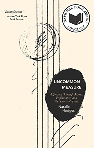 Uncommon Measure: A Journey Through Music, Performance, and the Science of Time [Paperback]