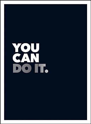 You Can Do It: Positive Quotes and Affirmations for Encouragement [Hardcover]